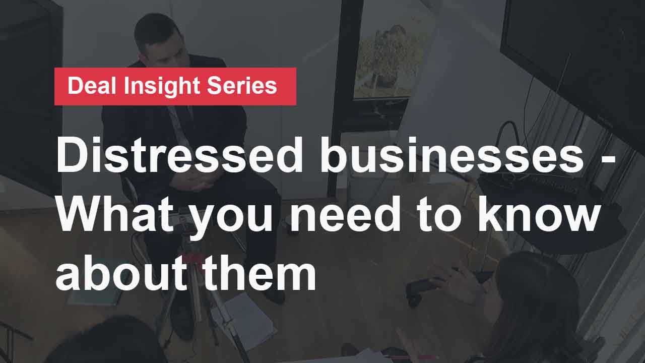 Distressed businesses – what you need to know about them